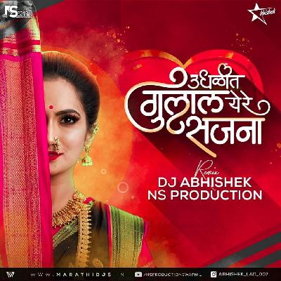 Udhalit Yere Gulal Sajana Tu Sham Mi Radhika (Remix) – DJ Abhishek x NS Production